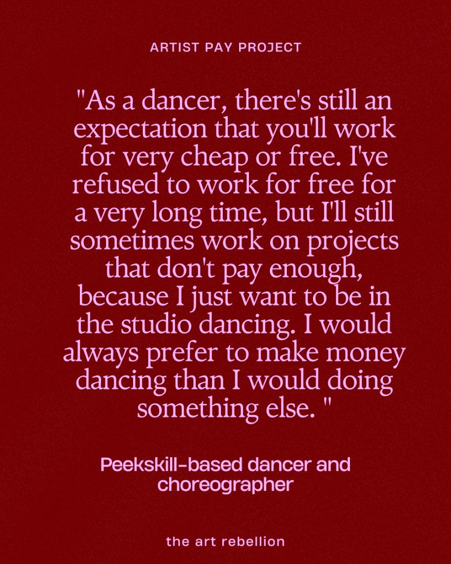 As a dancer there is still an expectation that you will work for very cheap or free